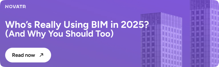 Who uses BIM in 2025 in the AEC Industry - Novatr